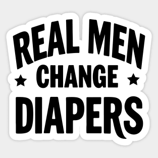 Real Men Change Diapers Sticker
